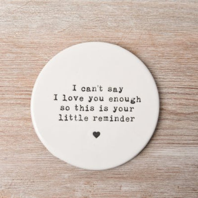 I Can't Say I Love You Enough Coaster