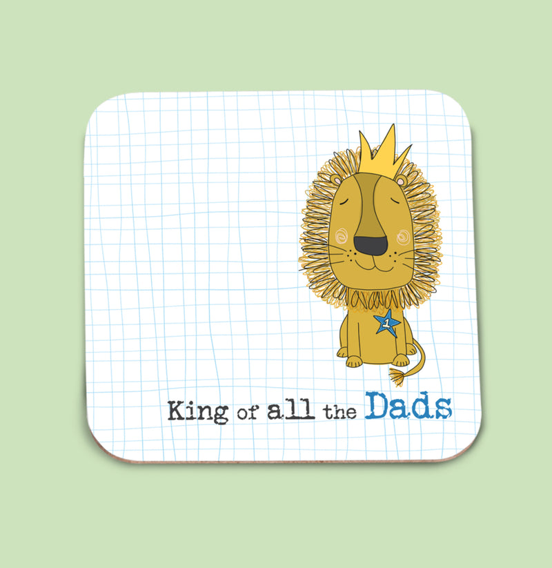 King Of All The Dads Coaster