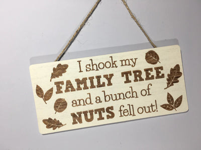 I Shook My Family Tree Sign