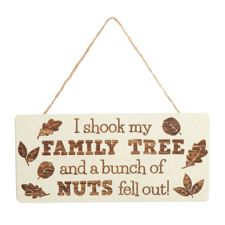 I Shook My Family Tree Sign