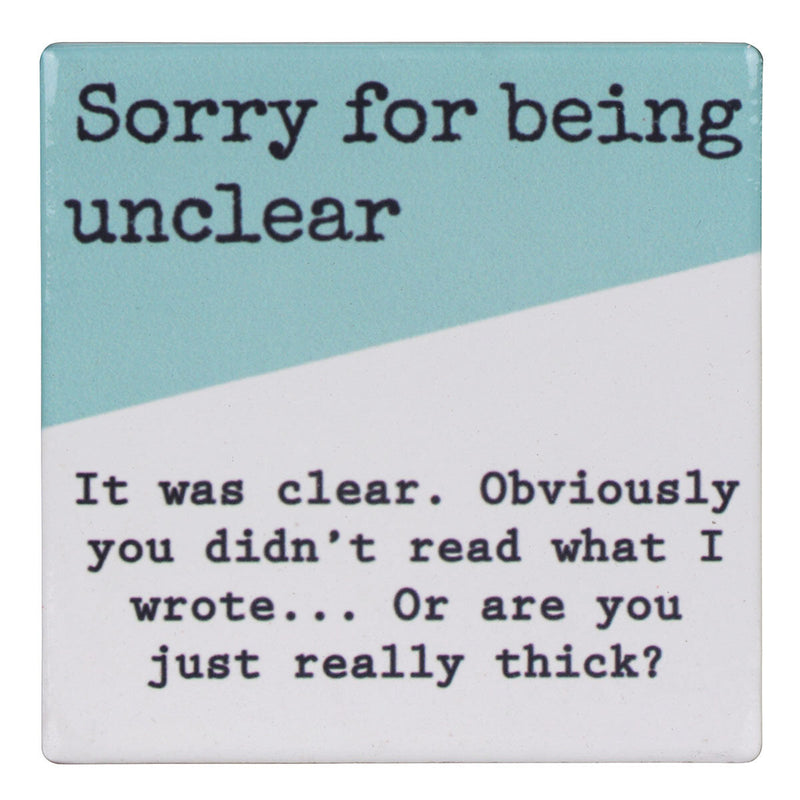 Sorry For Being Unclear Ceramic Coaster