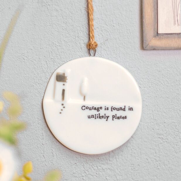 Courage Is Found Sign