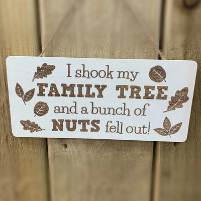 I Shook My Family Tree Sign