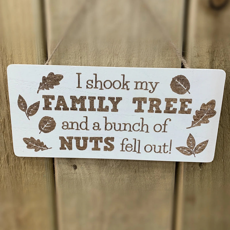 I Shook My Family Tree Sign