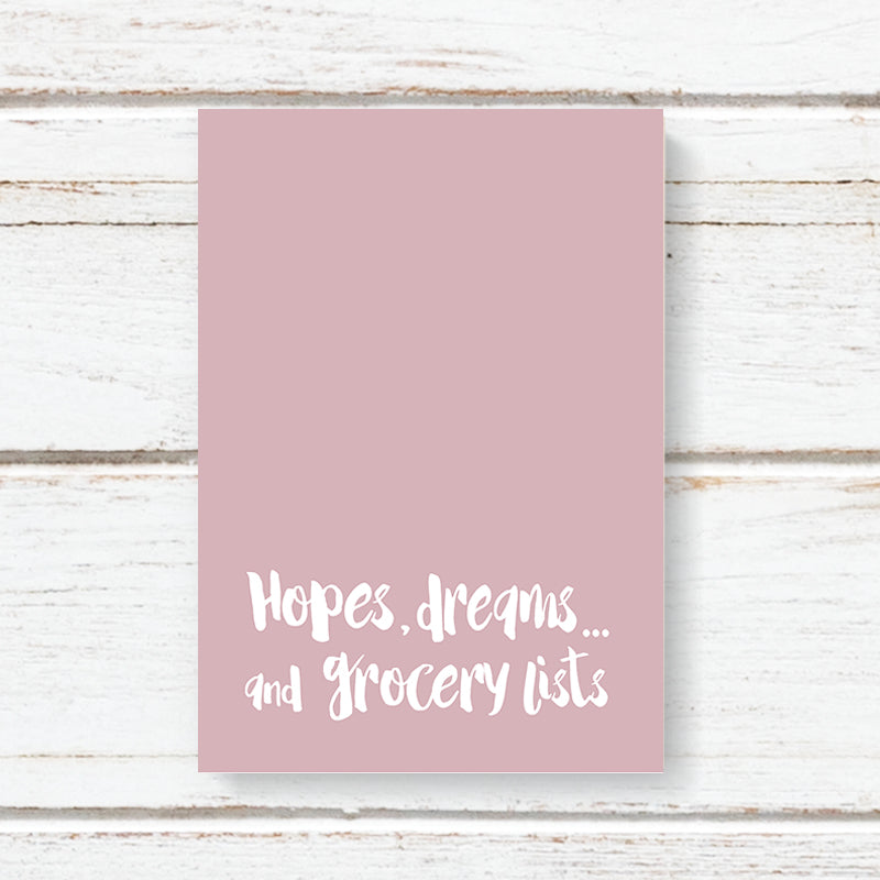 Hopes, Dreams & Grocery Lists A6 Notebook