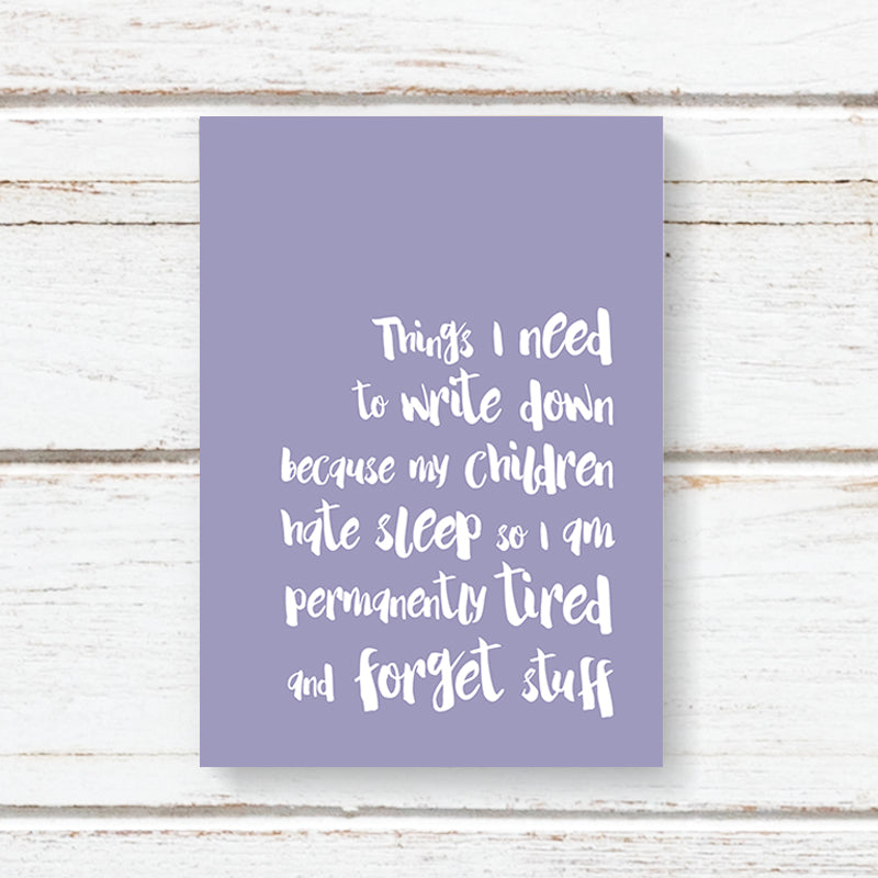 My Children Hate Sleep A6 Notebook