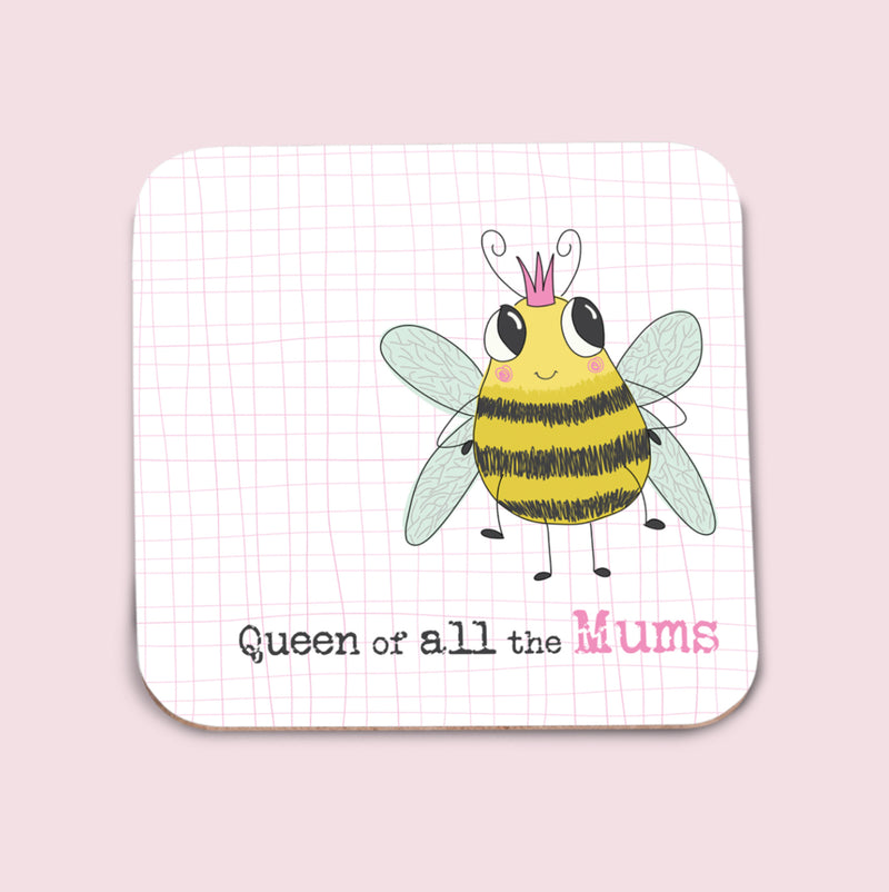 Queen Of All The Mums Bee Coaster